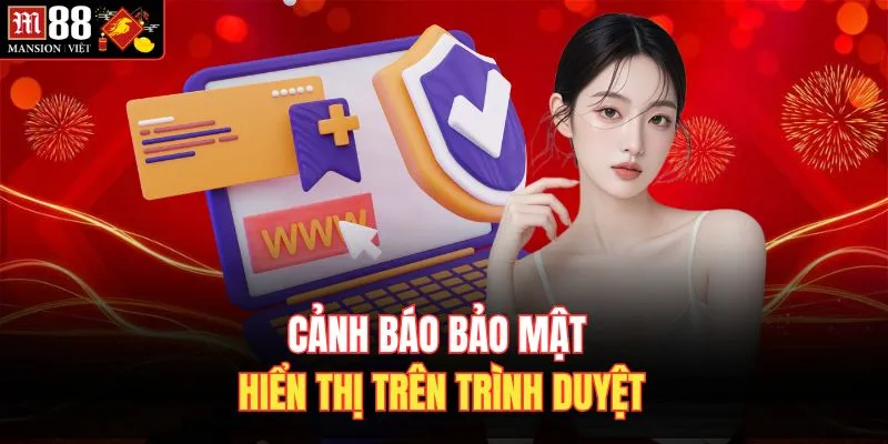 Cảnh báo bảo mật hiển thị trên trình duyệt