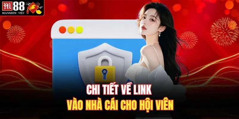 Chi tiết về link vào nhà cái cho hội viên
