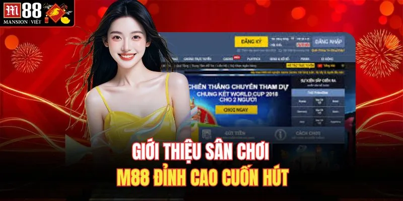 Giới thiệu sân chơi M88 đỉnh cao cuốn hút