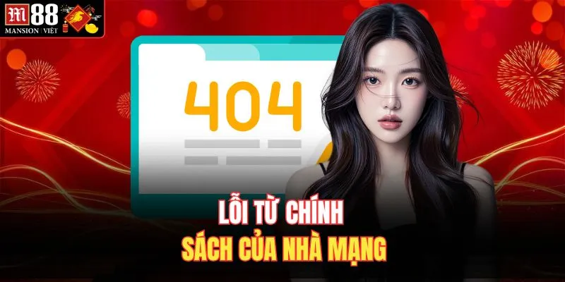 Lỗi từ chính sách của nhà mạng