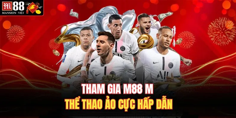 Tham gia M88 m thể thao ảo cực hấp dẫn
