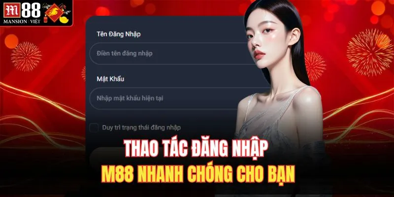 Thao tác đăng nhập M88 nhanh chóng cho bạn