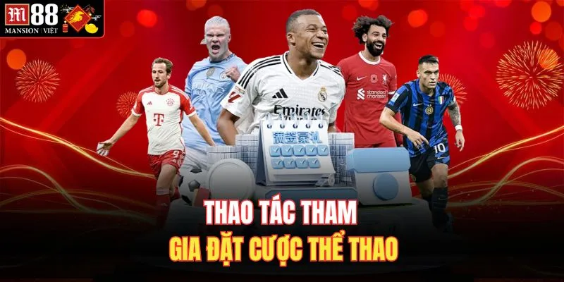 Thao tác tham gia đặt cược thể thao