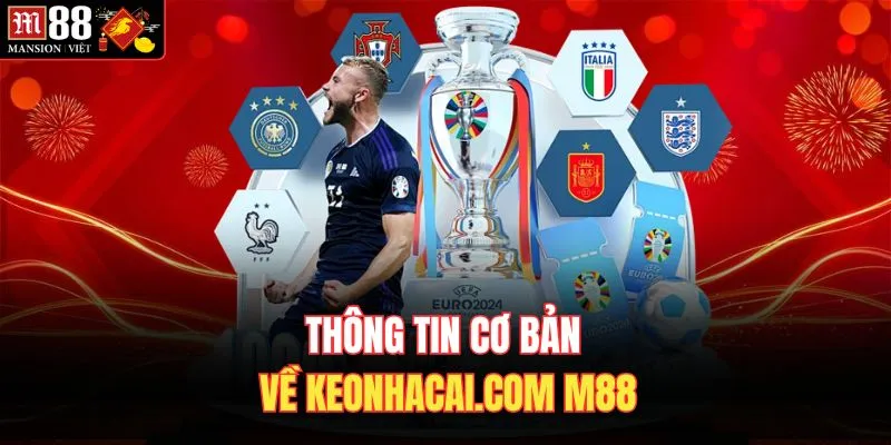 Thông tin cơ bản về keonhacai.com M88