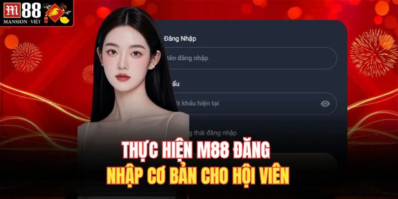 Thực hiện M88 đăng nhập cơ bản cho hội viên