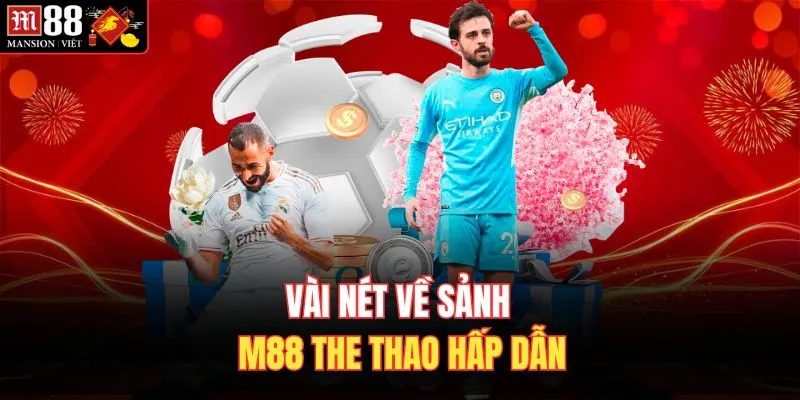 Vài nét về sảnh M88 the thao hấp dẫn
